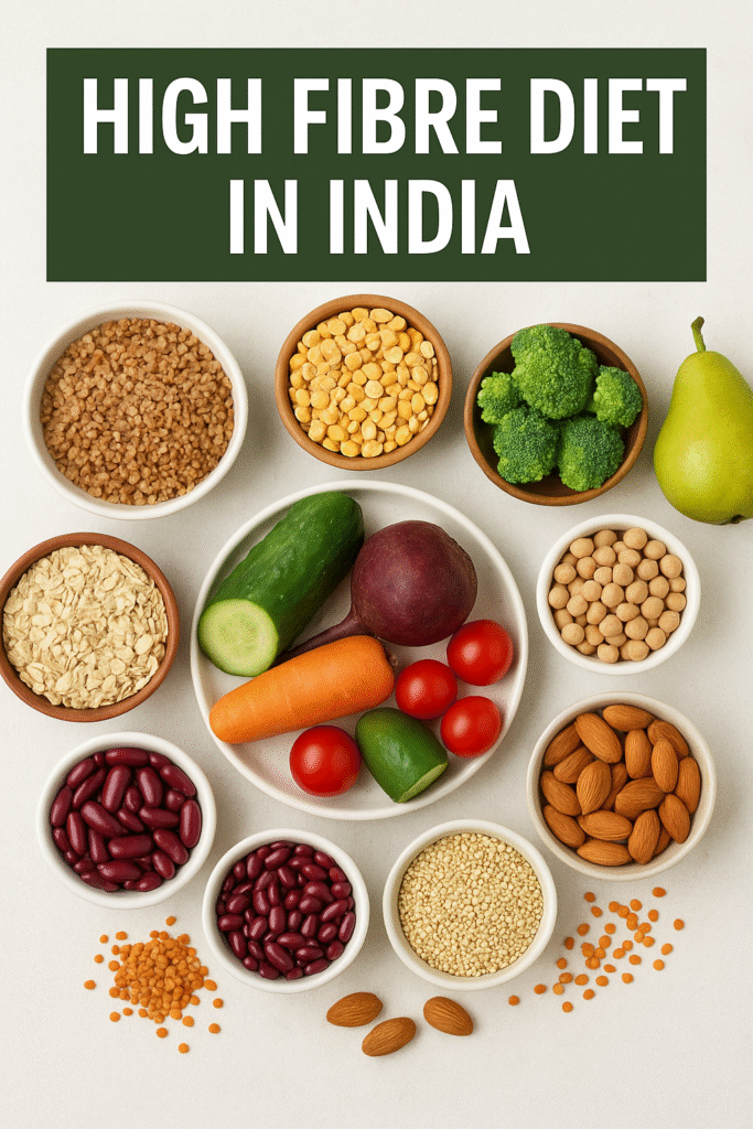 High Fibre Diet in India: Benefits, Best Foods & Daily Meal Plan (2025 Guide)